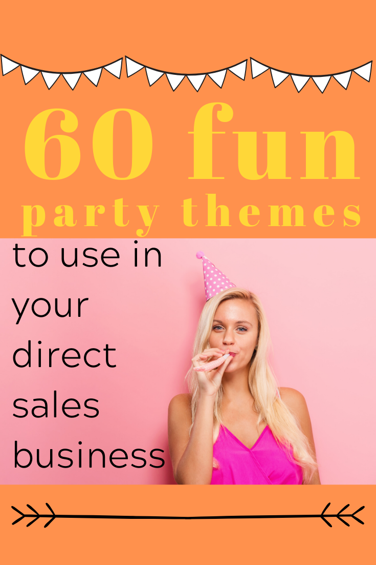 60 Really fun party themes to use in your direct sales business. | thisisdot.com